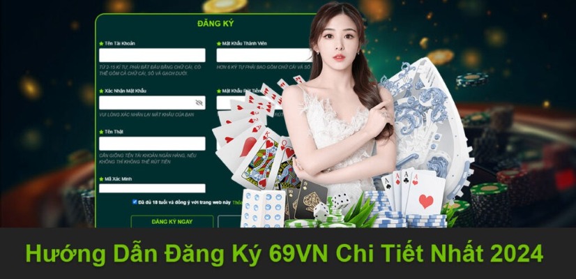 Chi tiết các bước để đăng ký 69VN nhanh chóng