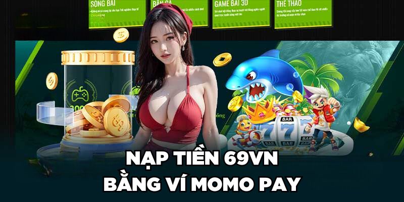 Thanh toán nạp tiền 69VN qua ví thanh toán điện tử Momo