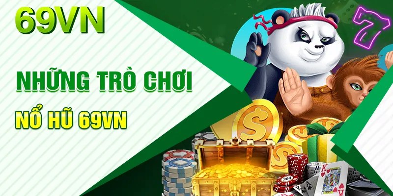 Sự đa dạng loại trò chơi trong app nổ hũ 69VN